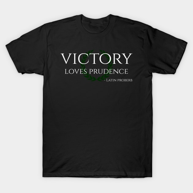 Victory Loves Prudence Inspiring Latin Saying T-Shirt by Styr Designs